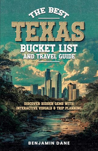The Best Texas Bucket List And Travel Guide: Discover Hidden Gems with Interactive Visuals and Trip Planning