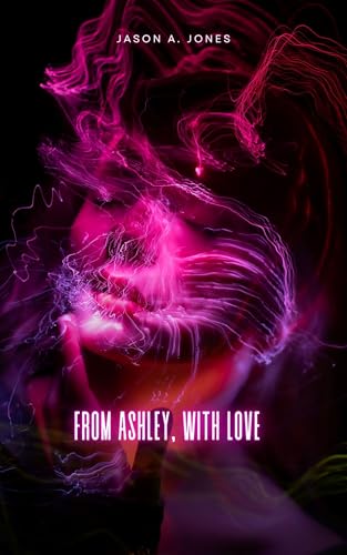 From Ashley, With Love