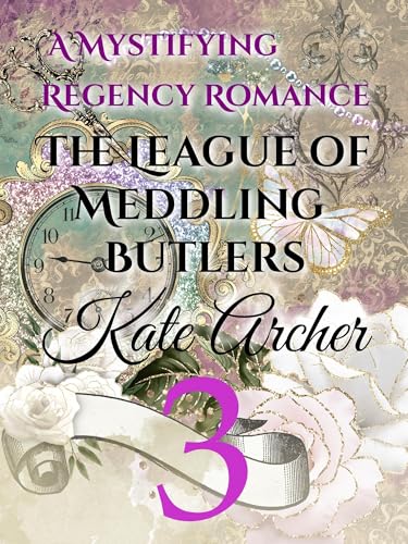 A Mystifying Regency Romance: The League of Meddling Butlers