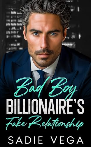 Bad Boy Billionaire’s Fake Relationship