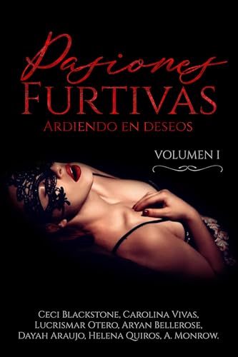 Pasiones Furtivas.: Ardiendo en deseos.
