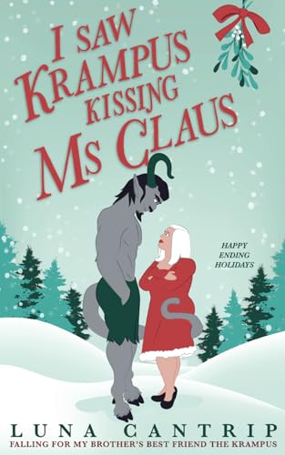 I Saw Krampus Kissing Ms Claus (Happy Ending Holidays)