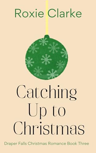 Catching Up to Christmas: A Sweet Small Town Christmas Romance