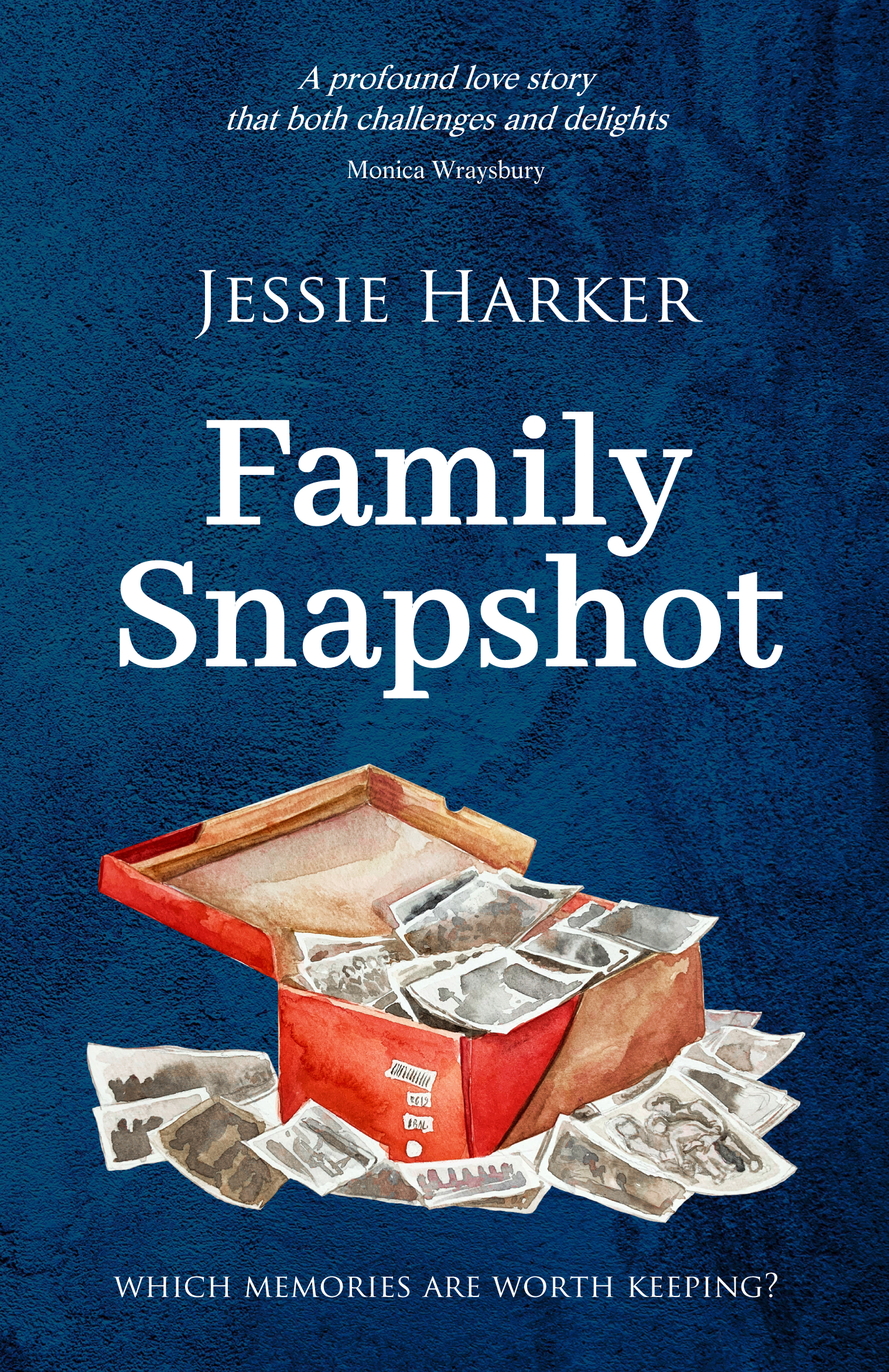 Family Snapshot: A powerful story of love, loss and healing set in southern England in the 1980s : Dramatic, challenging, uplifting and heart-warming.
