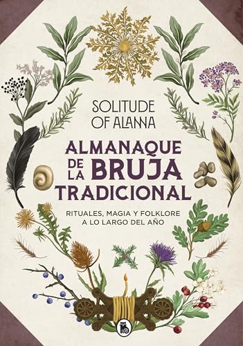 Almanaque de la bruja tradicional: Rituales, magia y folklore a lo largo del año