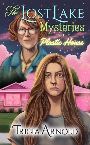 The Lost Lake Mysteries: Plastic House