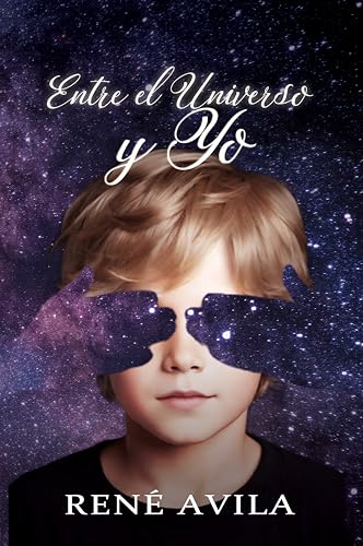 Entre el Universo y Yo: (Historia Inspiradora)