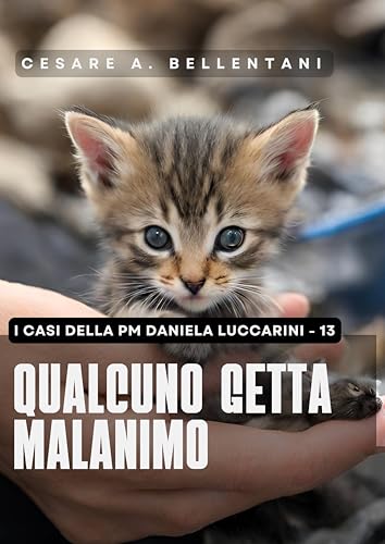 Qualcuno getta malanimo (I casi della PM Daniela Luccarini Vol. 15)