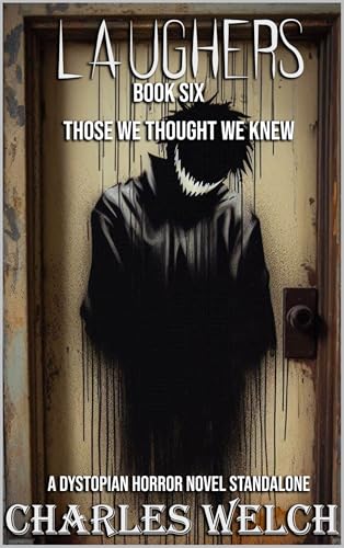Laughers 6: Those We Thought We Knew: A Standalone Dystopian Horror Novel