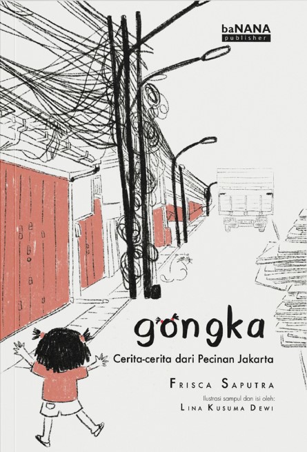 Gongka: Cerita-cerita dari Pecinan Jakarta