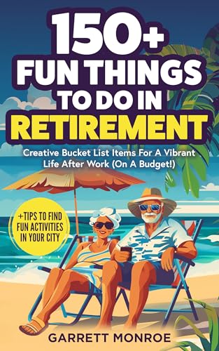150+ Fun Things To Do In Retirement: Creative Bucket List Items For A ...
