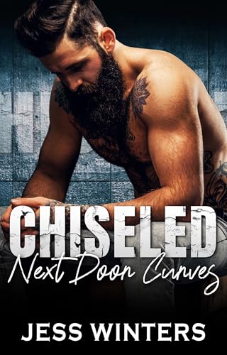 Chiseled Next Door Curves: Next Door Curvy Romance