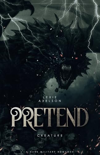 Pretend: A Dark Military Romance (Scarred Executioners)