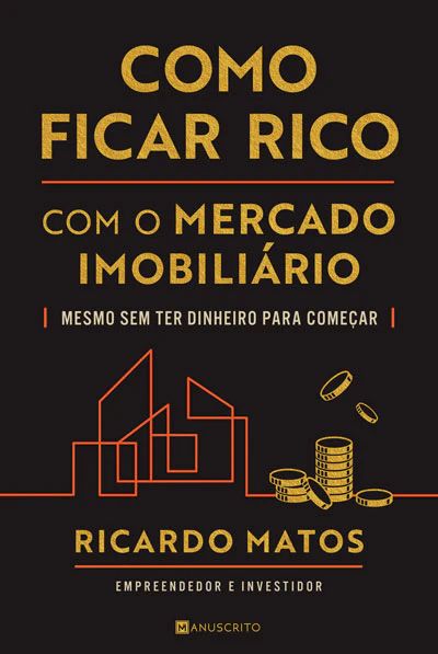 Como ficar rico com o Mercado Imobiliário