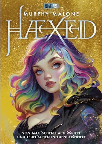 HAEXED - Von magischen Hacktivisten und teuflischen Influencerinnen