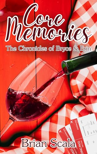 Core Memories: The Chronicles of Bryce and Erin