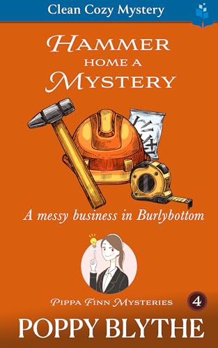 Hammer Home A Mystery: A Messy Business in Burlybottom