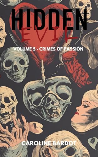 Crimes Of Passion : Hidden Evil Series Volume 5