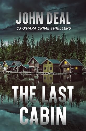 The Last Cabin: A heart-racing crime and mystery thriller