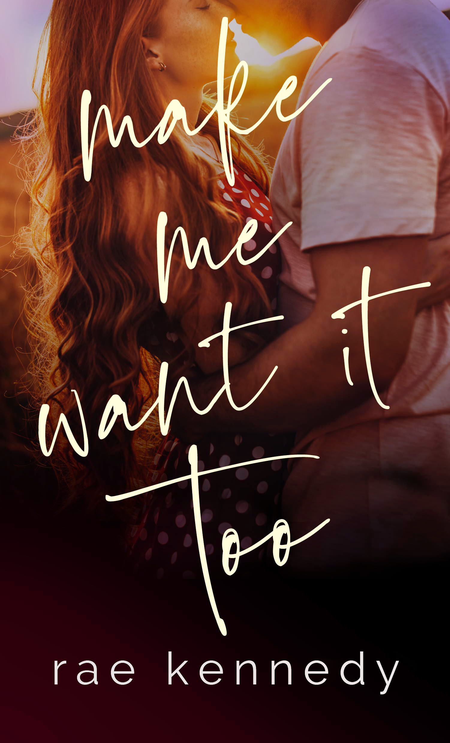 Make Me Want It Too