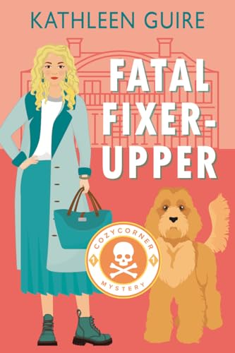 Fatal Fixer-Upper: A Christian Cozy Mystery of Murder, Suspense, and Reality TV