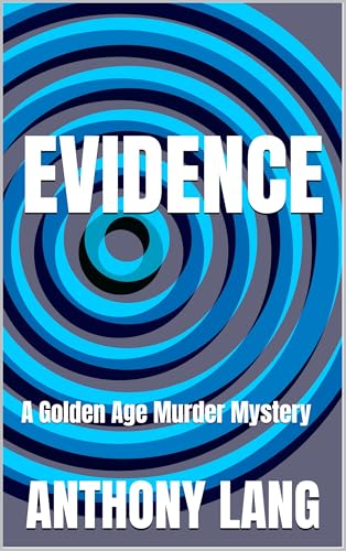 Evidence: A Golden Age Murder Mystery