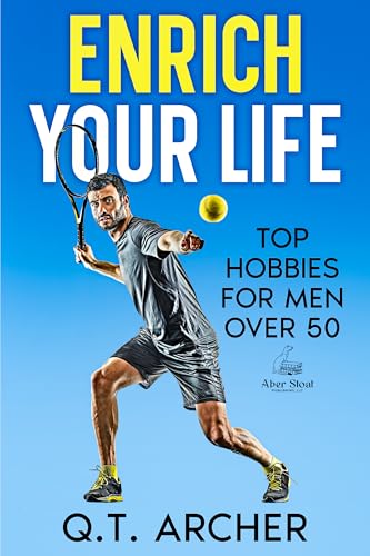 Enrich Your Life: Top Hobbies for Men Over 50