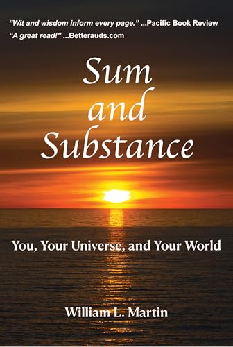Sum and Substance: You, Your Universe, and Your World