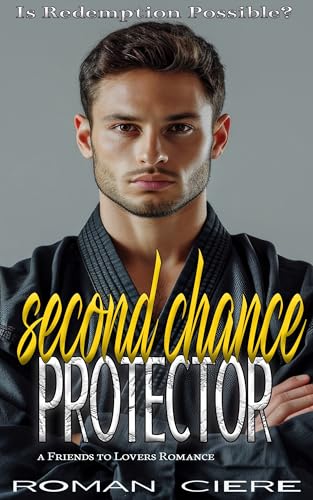 Second Chance Protector: a Friends to Lovers Sweet Romance