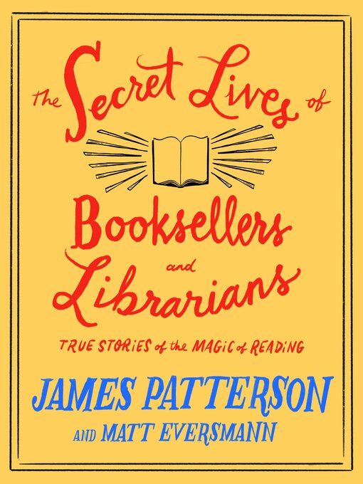 The Secret Lives of Booksellers and Librarians: True Stories of the Magic of Reading