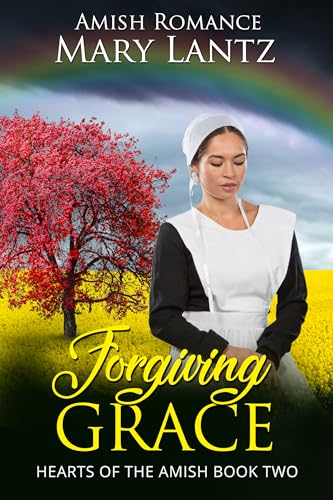 Forgiving Grace: Hearts Of The Amish Book Two