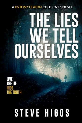 The Lies We Tell Ourselves: DS Tony Heaton's Cold Cases Book 2