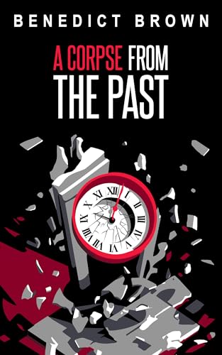 A Corpse from the Past: A Funny, Twisty Murder Mystery