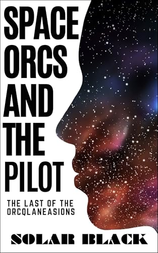 Space Orcs and the Pilot: The Last of the Orcqlaneasions