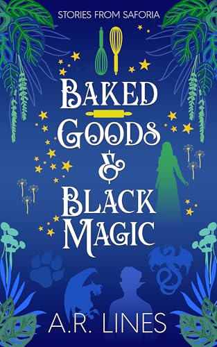 Baked Goods & Black Magic: Luella's Duet: Book 1 (Stories From Saforia)
