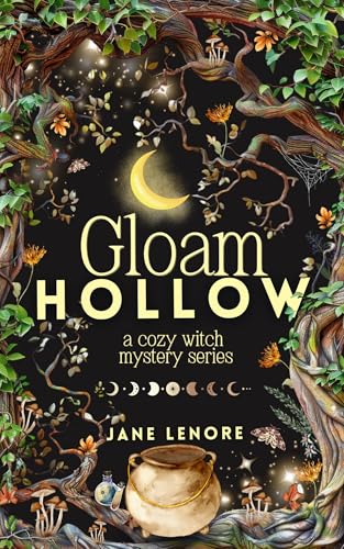 Gloam Hollow: Toil & Truffle: Cozy Witch Mystery Book One