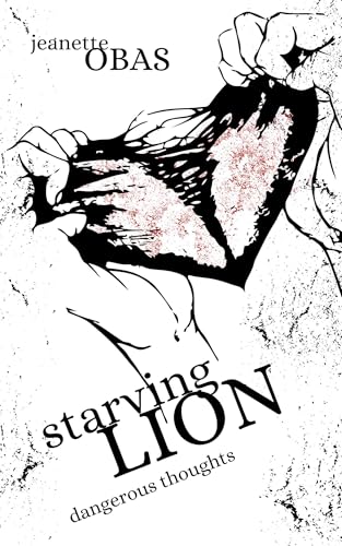 Starving Lion: Dangerous Thoughts: Poetry Book on Love, Romance, Heartbreak, and Healing