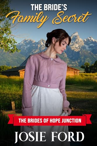 The Bride's Family Secret: The Brides Of Hope Junction