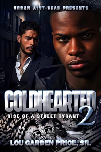 Coldhearted 2: Rise Of A Street Tyrant