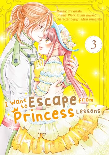 I Want to Escape from Princess Lessons (Manga): Volume 3