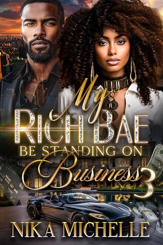 My Rich Bae Be Standing On Business 3