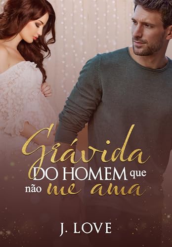 Grávida do Homem que não me Ama
