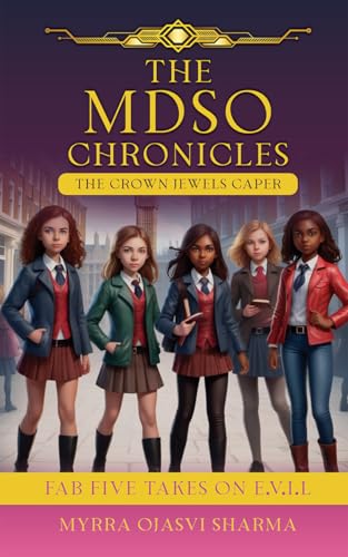The MDSO Chronicles The Crown Jewels Caper : Fab Five Takes on E.V.I.L