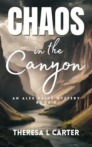 Chaos in the Canyon: An Alex Paige Travel Mystery Book 5