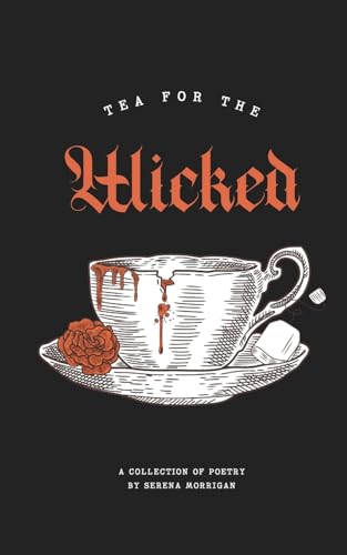 Tea for the Wicked: Dark Lullabies and Other Nightmares