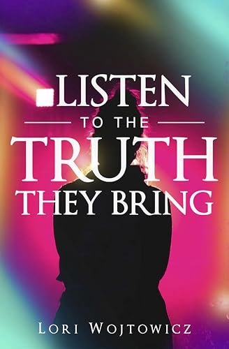 Listen To The Truth They Bring