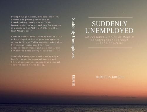 Suddenly Unemployed: 52 Personal Stories of Hope & Encouragement Through Financial Crisis