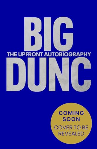 BIG DUNC: The Sunday Times bestselling autobiography from the Scottish footballer and Everton legend