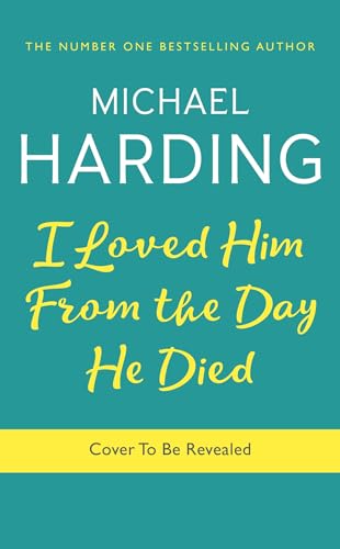 I Loved Him From The Day He Died: My Father, Forgiveness and a Final Pilgrimage