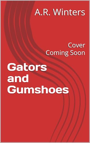 Gators and Gumshoes: A Cozy Tiffany Black Travel Mystery by A.R ...